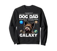 Best Dog Dad in The Galaxy Yorkshire Terrier Dogs Lovers Sweatshirt