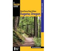 Best Easy Day Hikes Eugene, Oregon, First Edition