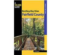 Best Easy Day Hikes Fairfield County, Best Easy Day Hikes Series Steve Mirsky (Auteur)