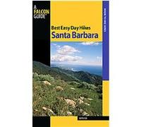 Best Easy Day Hikes Santa Barbara, Best Easy Day Hikes Series Alex Wilson (Auteur)