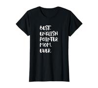 Best English Pointer Mom Ever Pointer Anglais T-Shirt