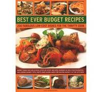 Best Ever Budget Recipes: 175 fabulous low-cost dishes for the thrifty cook: more than 175 delicious step-by-step recipes shown in 800 photographs, ... guidelines for saving money in the kitchen - [Ve