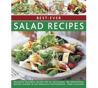 Best-Ever Salad Recipes: Delicious Seasonal Salads for All Occasions: 180 Sensational Recipes Shown in 245 Fabulous Photographs