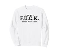 Best F.U.C.K « Friend U Can Keep » Motif Humoristique LOL Sweatshirt