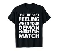 Best Feeling When Your Demon Meets Its Match - T-Shirt