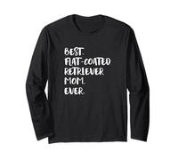 Best Flat-Coated Retriever Mom Ever Retriever à Poil Plat Manche Longue