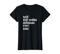 Best Flat-Coated Retriever Mom Ever Retriever à Poil Plat T-Shirt