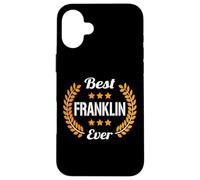 Best Franklin Ever Dicton Amusant Prénom Franklin Coque pour iPhone 16 Plus