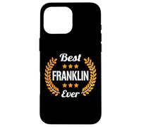 Best Franklin Ever Dicton Amusant Prénom Franklin Coque pour iPhone 16 Pro Max
