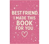 Best Friend I Made This Book For You