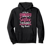 Best Friend Not by Blood But Buy Heart Friendship Sisters Sweat à Capuche