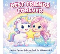 Best Friends Forever: A Cute Fantasy Coloring Book for Kids Ages 4-8 Featuring a Unicorn & Mermaid Friendship | Look for more adventures with Luna & Marina in the Best Friends Forever Coloring Series!