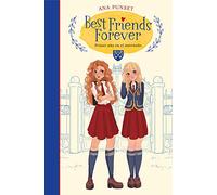 Best Friends Forever: Primer año en el internado / Best Friends Forever: First Year at Boarding School