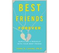 Best Friends Forever Surviving a Breakup with Your Best Friend by Irene S Levine Irene Levine (Auteur)