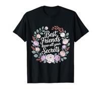 Best Friends Know All Your Secrets Besties Trust - T-Shirt