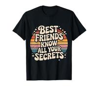 Best Friends Know All Your Secrets Besties Trust T-Shirt