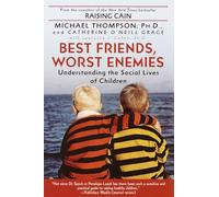 Best Friends, Worst Enemies Catherine O'Neill Grace, Lawrence J. Cohen, Michael Thompson (Auteur)