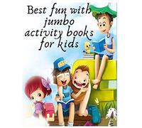 Best Fun With Jumbo Activity Books For Kids: Fun Kid Workbook Gam Best Jumbo Book And Giant's Activity Book - Matching-Sudoku - Writing - Mazes -Drawing- ... To ... Activity Books And More! Hours Of F