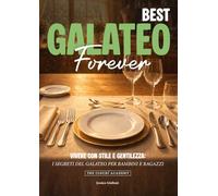 BEST GALATEO FOREVER: I SEGRETI DEL GALATEO PER BAMBINI E RAGAZZI