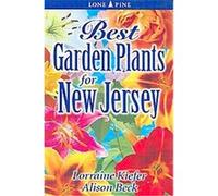Best Garden Plants for New Jersey Alison Beck, Lorraine Kiefer (Auteur)