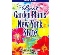 Best Garden Plants for New York State Alison Beck, Maria Cinque (Auteur)