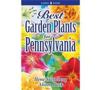 Best Garden Plants for Pennsylvania by Alison Beck Alison Beck, Allison Beck (Auteur)