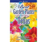 Best Garden Plants Of Texas Leslie Halleck, Don Williamson (Auteur)