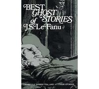 Best Ghost Stories Of J. S. Lefanu