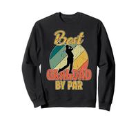 Best Grandad by par Retired Retiree Retirement Golf Golf Sweatshirt