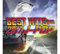 BEST HITS 2017 J-POP Mixed by DJ ROYAL