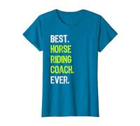 Best Horse Riding Coach Ever T-Shirt, Femme, Saphir, M