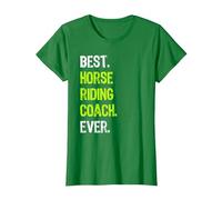 Best Horse Riding Coach Ever T-Shirt, Femme, Vert Kelly, XXL
