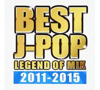 BEST J-POP LEGEND OF MIX 2011-2015