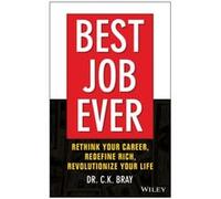 Best Job Ever by Dr. CK Bray Dr C K Bray, (Auteur)