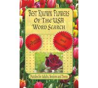 Best Known Flowers Of The USA: Word Searches with Easy-To-Read Print about Floral Brain Games, Garden Flowers, Flower Lover’s Activity Book and More. ... for the Holidays, Vacation and Relaxation.