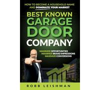 Best Known Garage Door Company: How to Become a Household Name and Dominate Your Market