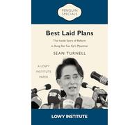 Best Laid Plans: The Inside Story of Reform in Aung San Suu Kyi's Myanmar