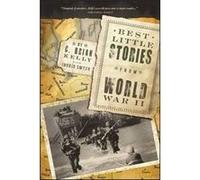Best Little Stories from World War II More than 100 true stories by C Brian Kelly Kelly, C. Brian (Auteur)