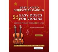 Best-Loved Christmas Carols - 25 Easy Duets for Violins - Volume 1: Beginner to Early Intermediate Level - Easy Keys - Large Print Notation - With ... - Ideal for Lessons and School Concerts
