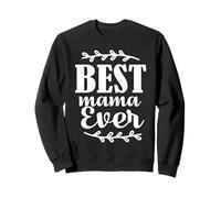 Best Mama Ever Happy Mothers Day for Mom Mommy Sweatshirt