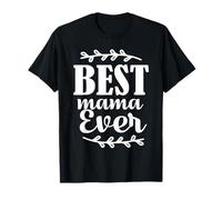 Best Mama Ever Happy Mothers Day for Mom Mommy T-Shirt