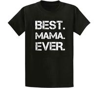 Best. Mama. Ever. Mothers Day Tee Aunt Shirt Ladies Grandma Unisex 100% Cotton Short-Sleeve T-Shirts Black L