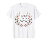 Best Mamaw Cute I Love My Mamaw Quote Mother's Day T-Shirt