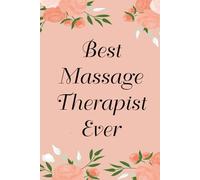 Best Massage Therapist Ever: Notebook with Humor Sayings On Cover for The Office, Staff, Colleague, Teammates, School, Boss, Employees (110 pages,6"x9")