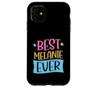 Best Melanie Ever Matching Prénom personnalisé Coque pour iPhone 11