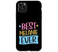 Best Melanie Ever Matching Prénom personnalisé Coque pour iPhone 11 Pro Max