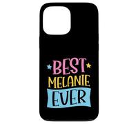 Best Melanie Ever Matching Prénom personnalisé Coque pour iPhone 13 Pro Max