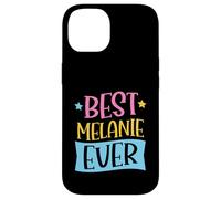 Best Melanie Ever Matching Prénom personnalisé Coque pour iPhone 14