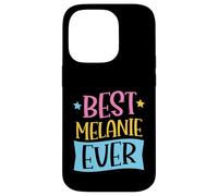 Best Melanie Ever Matching Prénom personnalisé Coque pour iPhone 14 Pro
