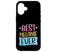 Best Melanie Ever Matching Prénom personnalisé Coque pour iPhone 16